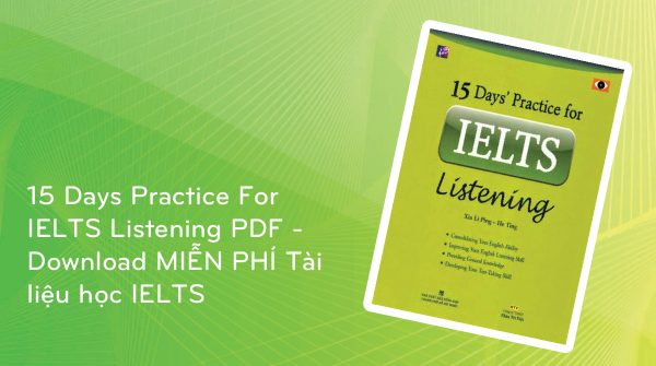 15 Days Practice For IELTS Listening PDF - Download MIỄN PHÍ Tài liệu học IELTS