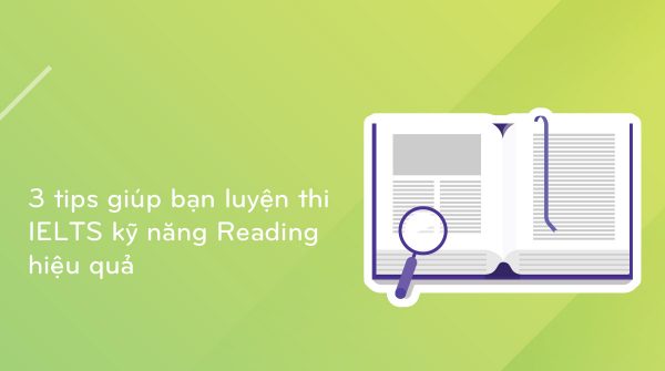 3-tips-giup-ban-luyen-thi-ielts-ky-nang-reading-hieu-qua