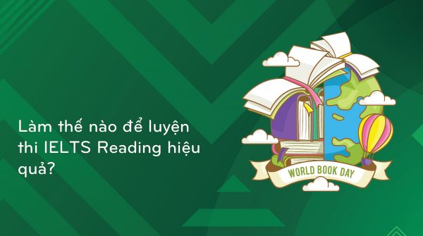 lam-the-nao-de-luyen-thi-ielts-reading-hieu-qua