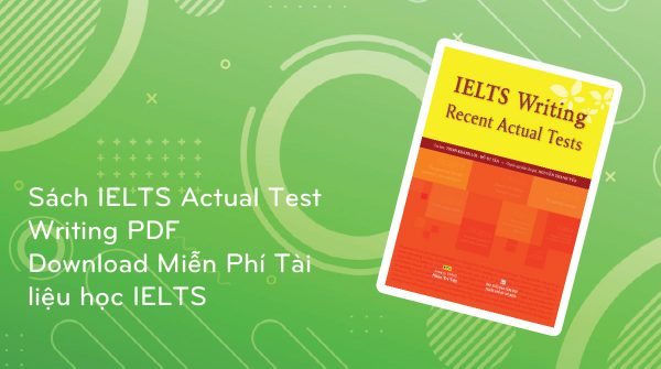Sách IELTS Actual Test Writing Audio + PDF Download Miễn Phí Tài liệu học IELTS