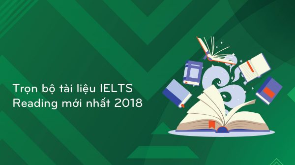 tron-bo-tai-lieu-ielts-reading-moi-nhat-2018