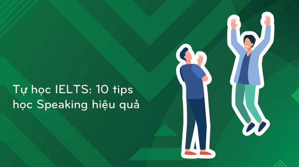 tu-hoc-ielts-10-tips-hoc-speaking-hieu-qua